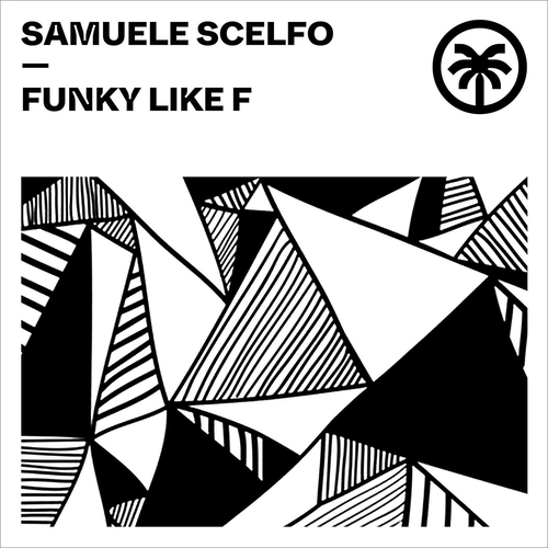 Samuele Scelfo - Funky Like F [HXT084]